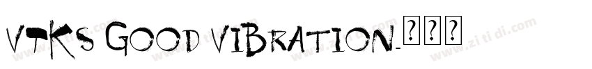 VTKS Good Vibration字体转换